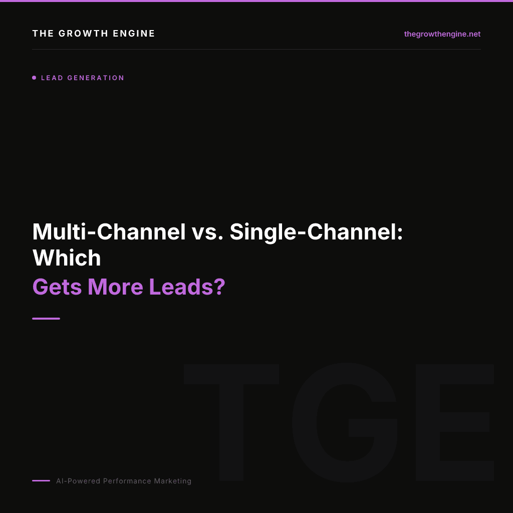 Multi-Channel vs. Single-Channel: Which Gets More Leads?