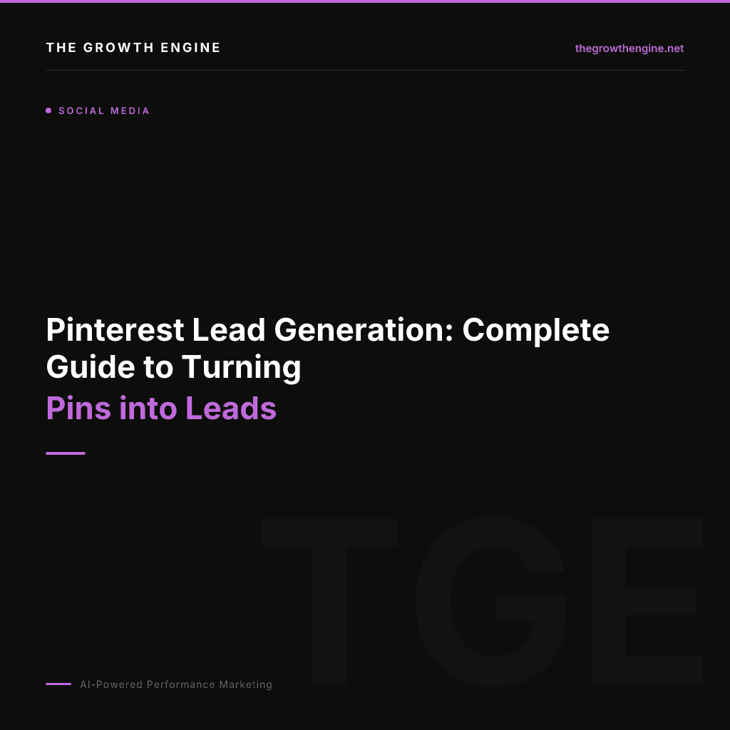 Pinterest Lead Generation: Complete Guide to Turning Pins into Leads